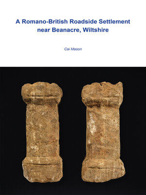 cover image of A Romano-British Roadside Settlement near Beanacre, Wiltshire